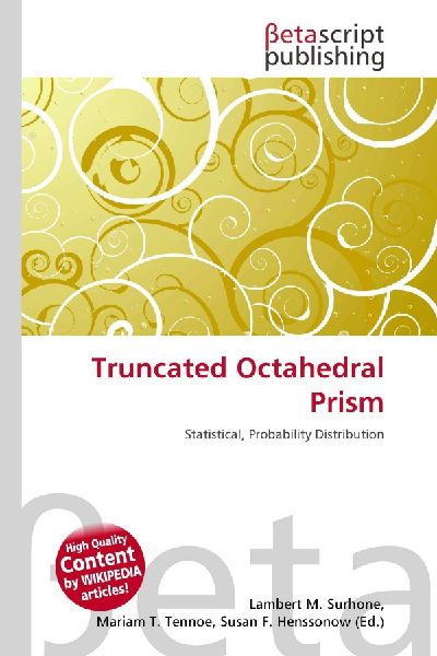 Truncated Octahedral Prism: Statistical, Probability Distribution