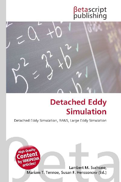 Detached Eddy Simulation: Detached Eddy Simulation, RANS, Large Eddy Simulation
