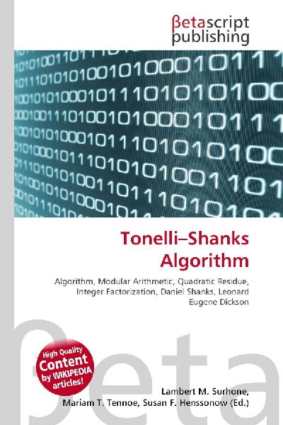 Tonelli-Shanks Algorithm:         Algorithm, Modular Arithmetic, Quadratic Residue, Integer Factorization,        Daniel Shanks, Leonard Eugene Dickson