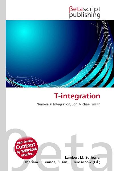 T-integration: Numerical Integration, Jon Michael Smith