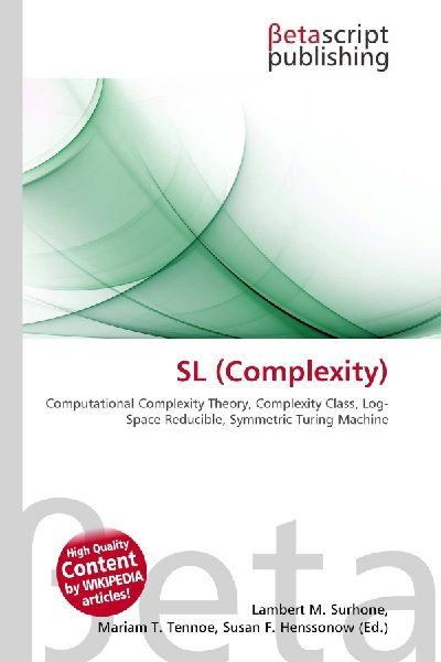 SL (Complexity):         Computational Complexity Theory, Complexity Class, Log- Space Reducible,        Symmetric Turing Machine