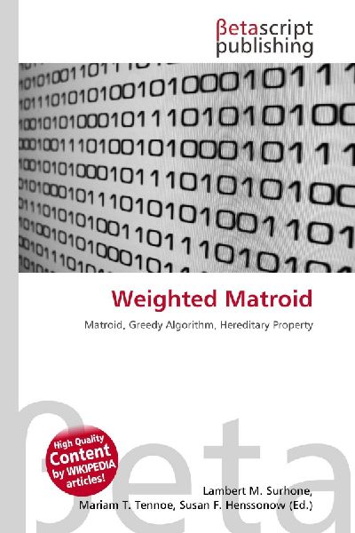 Weighted Matroid: Matroid, Greedy Algorithm, Hereditary Property