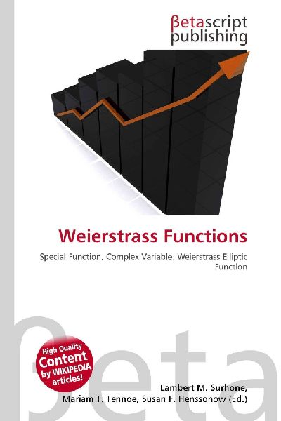 Weierstrass Functions: Special Function, Complex Variable, Weierstrass Elliptic Function
