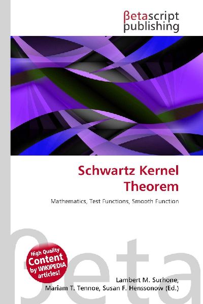 Schwartz Kernel Theorem: Mathematics, Test Functions, Smooth Function