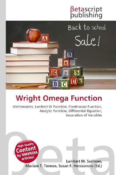 Wright Omega Function:         Mathematics, Lambert W Function, Continuous Function, Analytic Function,        Differential Equation, Separation of Variables