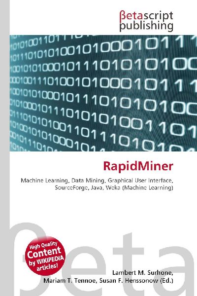 RapidMiner:         Machine Learning, Data Mining, Graphical User Interface, SourceForge,        Java, Weka (Machine Learning)