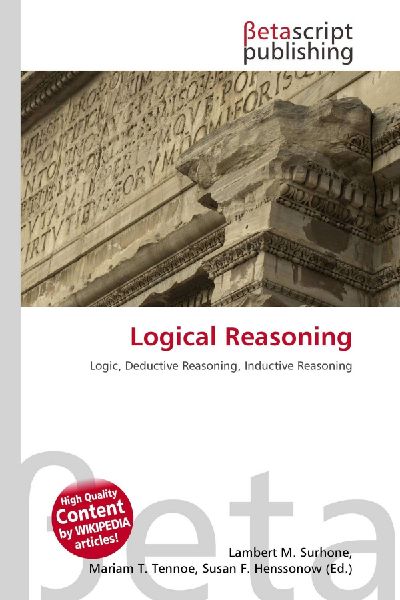 Logical Reasoning: Logic, Deductive Reasoning, Inductive Reasoning