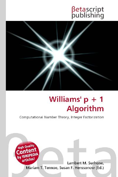 Williams p + 1 Algorithm: Computational Number Theory, Integer Factorization