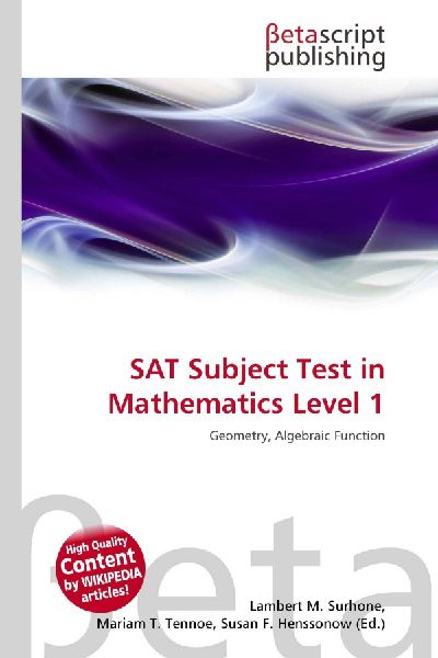 SAT Subject Test in Mathematics Level 1: Geometry, Algebraic Function