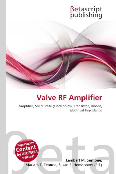 Valve RF Amplifier: Amplifier, Solid State (Electronics), Transistor, Anode, Electrical Impedance