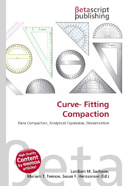 Curve- Fitting Compaction: Data Compaction, Analytical Expression, Discretization