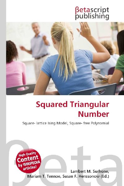 Squared Triangular Number: Square- lattice Ising Model, Square- free Polynomial