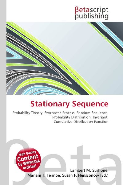 Stationary Sequence:         Probability Theory, Stochastic Process, Random Sequence, Probability        Distribution, Invariant, Cumulative Distribution Function