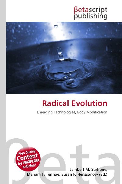 Radical Evolution: Emerging Technologies, Body Modification