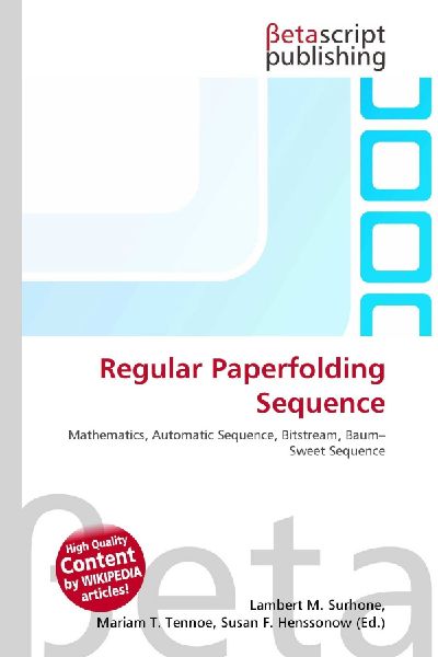 Regular Paperfolding Sequence: Mathematics, Automatic Sequence, Bitstream, Baum-Sweet Sequence