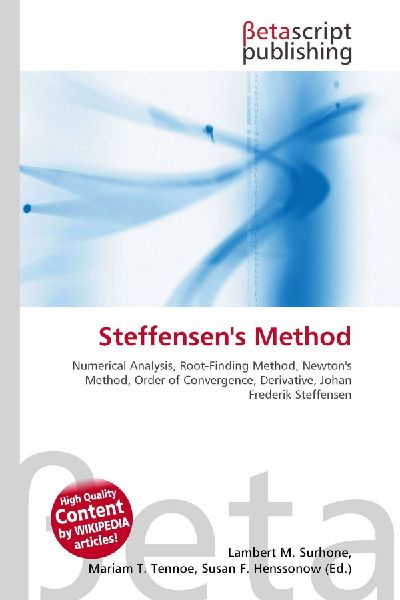 Steffensens Method:         Numerical Analysis, Root-Finding Method, Newtons Method, Order of        Convergence, Derivative, Johan Frederik Steffensen