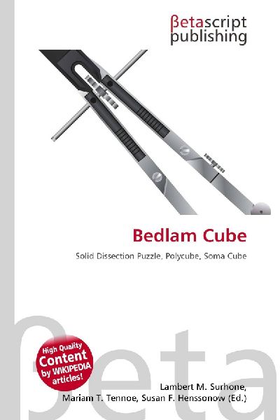 Bedlam Cube: Solid Dissection Puzzle, Polycube, Soma Cube