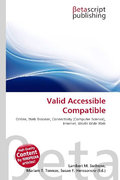 Valid Accessible Compatible: Online, Web Browser, Connectivity (Computer Science), Internet, World Wide Web