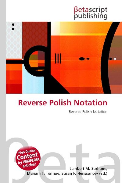 Reverse Polish Notation: Reverse Polish Notation