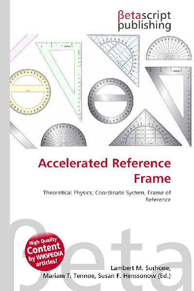 Accelerated Reference Frame: Theoretical Physics, Coordinate System, Frame of Reference