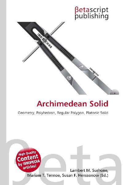 Archimedean Solid: Geometry, Polyhedron, Regular Polygon, Platonic Solid