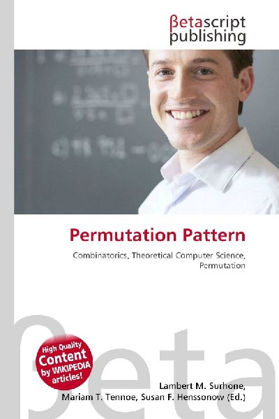 Permutation Pattern: Combinatorics, Theoretical Computer Science, Permutation