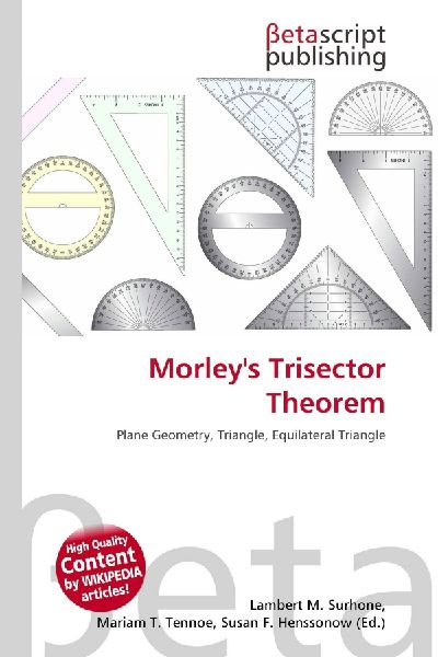 Morleys Trisector Theorem: Plane Geometry, Triangle, Equilateral Triangle