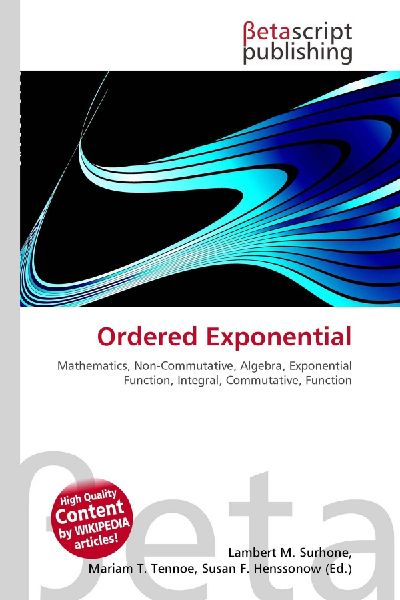 Ordered Exponential:         Mathematics, Non-Commutative, Algebra, Exponential Function, Integral,        Commutative, Function