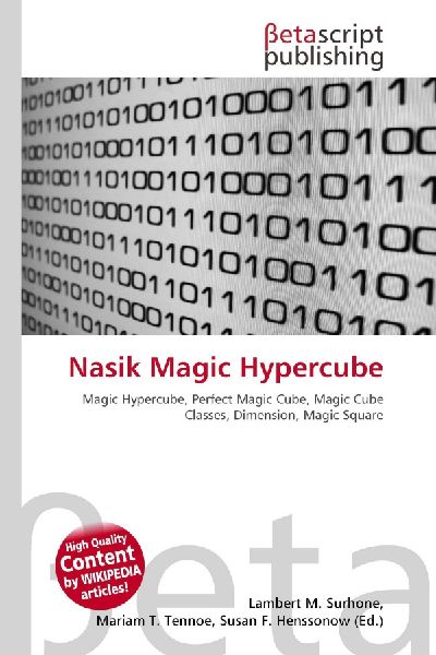 Nasik Magic Hypercube:         Magic Hypercube, Perfect Magic Cube, Magic Cube Classes, Dimension,        Magic Square