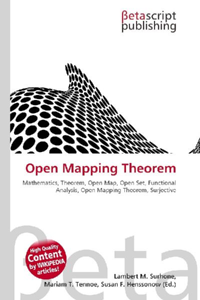 Open Mapping Theorem:         Mathematics, Theorem, Open Map, Open Set, Functional Analysis, Open        Mapping Theorem, Surjective