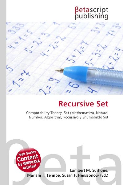 Recursive Set:         Computability Theory, Set (Mathematics), Natural Number, Algorithm,        Recursively Enumerable Set