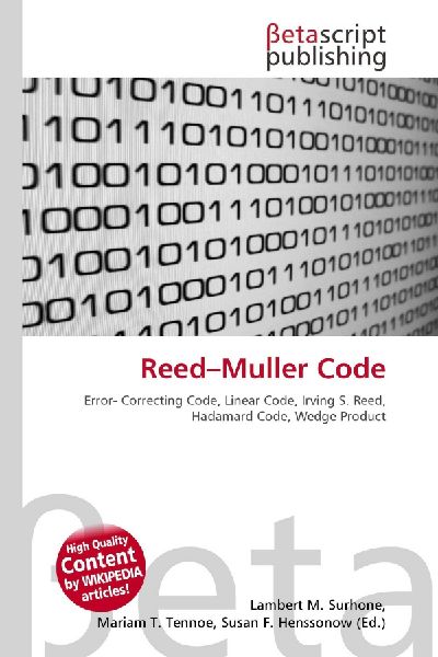 Reed-Muller Code:         Error- Correcting Code, Linear Code, Irving S. Reed, Hadamard Code,        Wedge Product