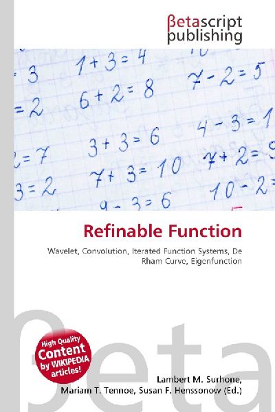 Refinable Function: Wavelet, Convolution, Iterated Function Systems, De Rham Curve, Eigenfunction