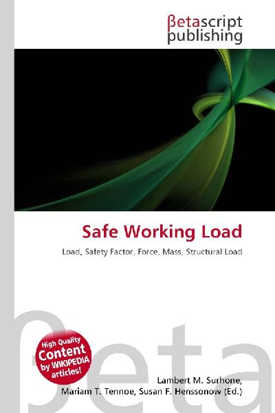 Safe Working Load: Load, Safety Factor, Force, Mass, Structural Load