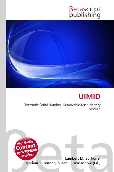 UIMID: Electronic Serial Number, Removable User Identity Module