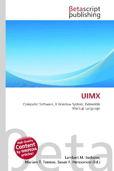 UIMX: Computer Software, X Window System, Extensible Markup Language