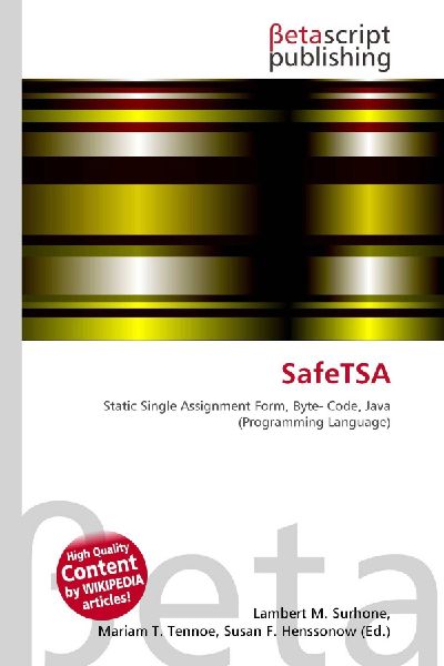 SafeTSA: Static Single Assignment Form, Byte- Code, Java (Programming Language)