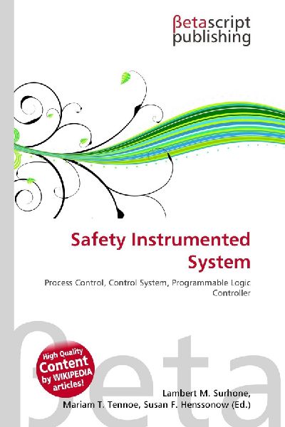 Safety Instrumented System: Process Control, Control System, Programmable Logic Controller