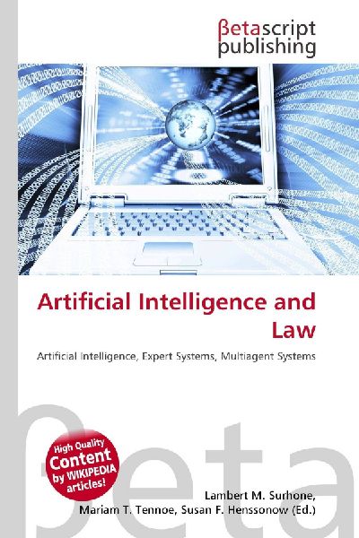 Artificial Intelligence and Law: Artificial Intelligence, Expert Systems, Multiagent Systems