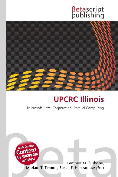 UPCRC Illinois: Microsoft, Intel Corporation, Parallel Computing
