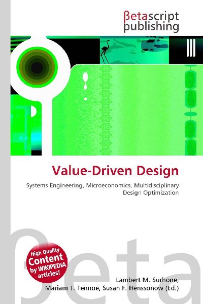 Value-Driven Design: Systems Engineering, Microeconomics, Multidisciplinary Design Optimization