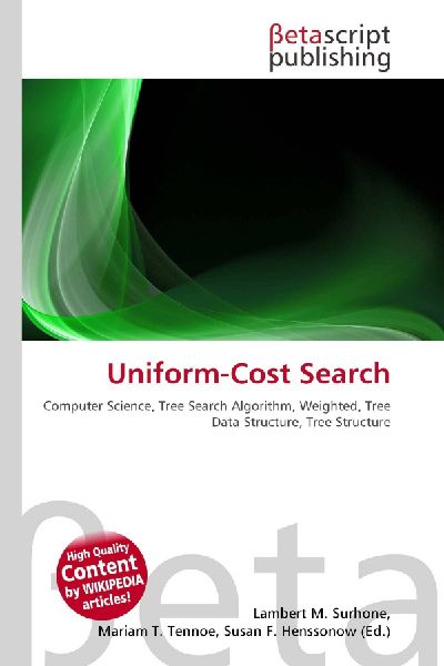Uniform-Cost Search:         Computer Science, Tree Search Algorithm, Weighted, Tree Data Structure,        Tree Structure