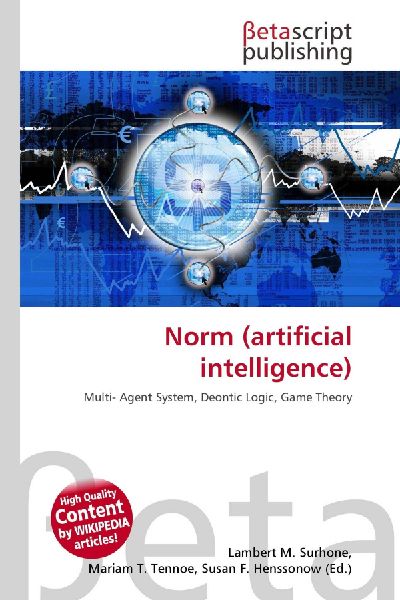 Norm (artificial intelligence): Multi- Agent System, Deontic Logic, Game Theory