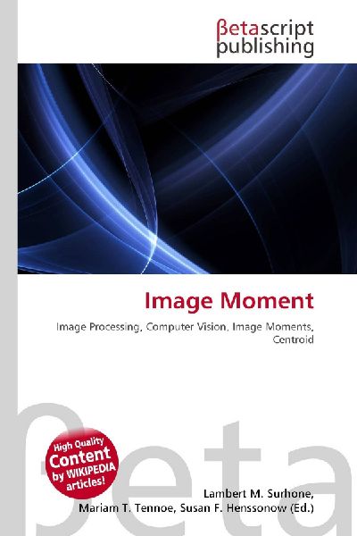 Image Moment: Image Processing, Computer Vision, Image Moments, Centroid