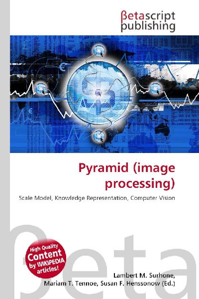 Pyramid (image processing): Scale Model, Knowledge Representation, Computer Vision