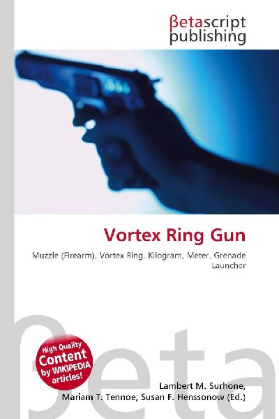 Vortex Ring Gun: Muzzle (Firearm), Vortex Ring, Kilogram, Meter, Grenade Launcher
