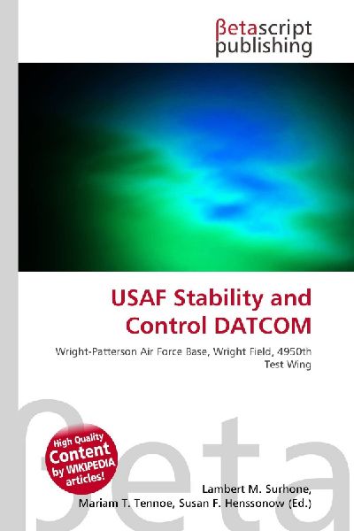 USAF Stability and Control DATCOM: Wright-Patterson Air Force Base, Wright Field, 4950th Test Wing
