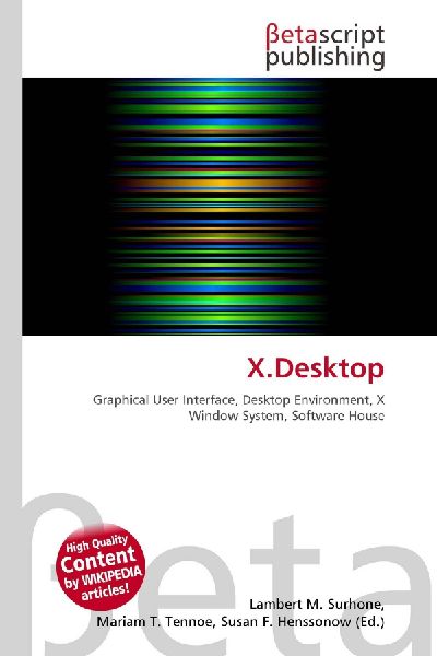X.Desktop: Graphical User Interface, Desktop Environment, X Window System, Software House