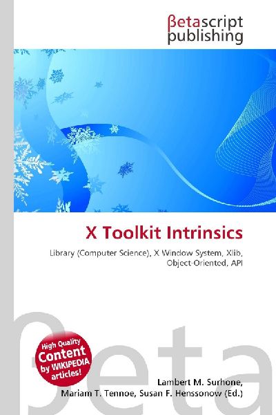 X Toolkit Intrinsics: Library (Computer Science), X Window System, Xlib, Object-Oriented, API