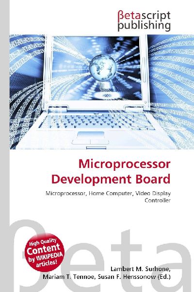 Microprocessor Development Board: Microprocessor, Home Computer, Video Display Controller